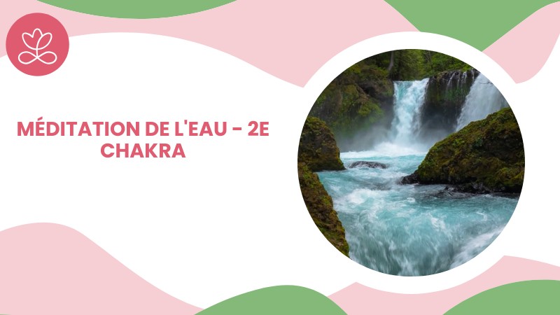 Jour 24. Méditation de l'eau - 2e chakra avec Maryse Lehoux (13min)